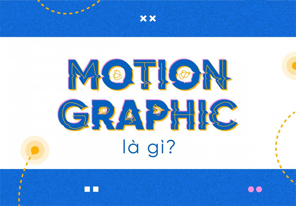 Motion Graphics là gì?