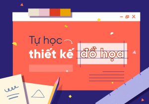 Tự Học Thiết Kế Đồ Họa Cho Người Mới